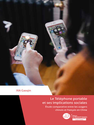 cover image of Le téléphone portable et ses implications sociales entres les Chinois et les Français